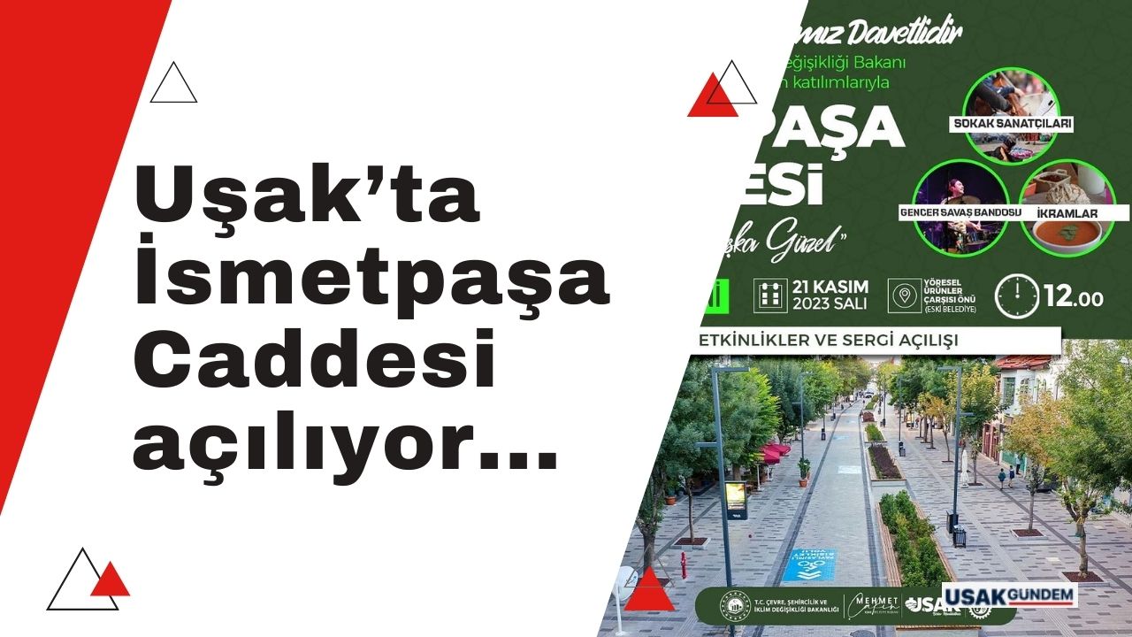 Uşak'ta İsmetpaşa Caddesi Bakan Özhaseki tarafında açılacak!