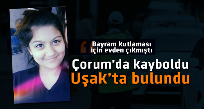 Bayram kutlamaları için evden çıkan 12 yaşındaki çocuk Uşak’ta bulundu