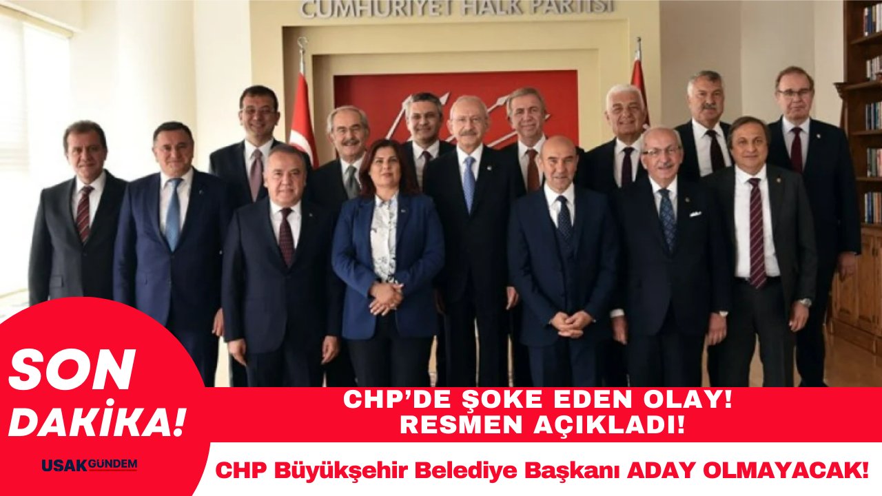 CHP Büyükşehir Belediye Başkanından SON DAKİKA kararı! Aday olmayacağını duyurdu