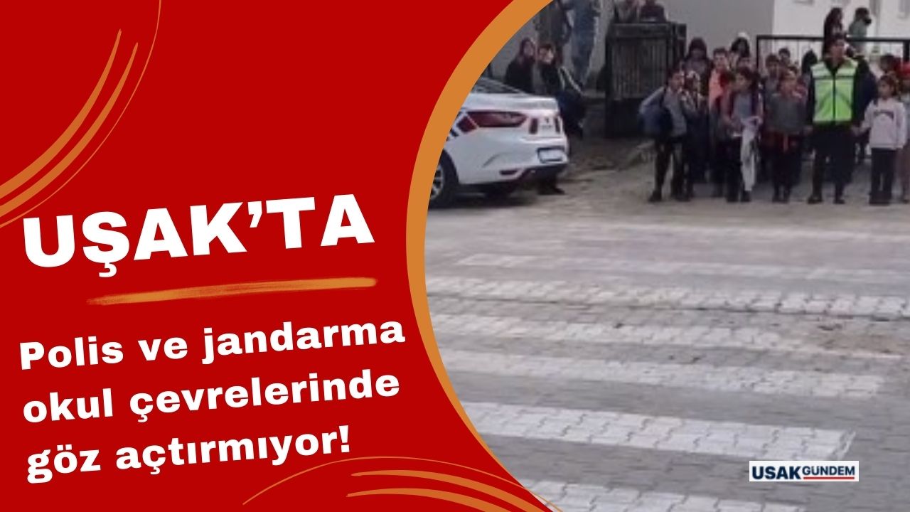 Uşak'ta polis ve jandarma okul çevrelerinde göz açtırmıyor!