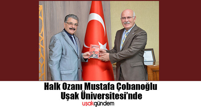 Halk Ozanı Mustafa Çobanoğlu Uşak Üniversitesi’nde
