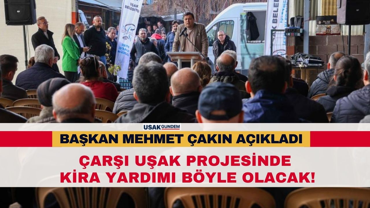 Mehmet Çakın'dan Çarşı Uşak Projesi için kira yardımı açıklaması!