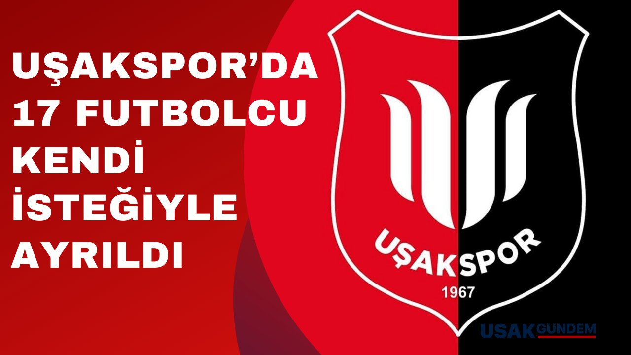 Uşakspor’da ikinci yarı öncesi 17 futbolcu yolları ayırdı
