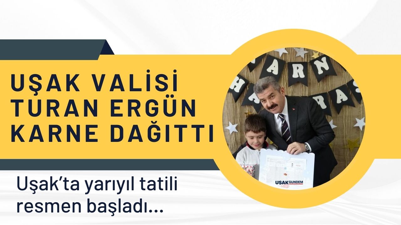 Uşak Valisi Turan Ergün öğrencilere karnelerini verdi!