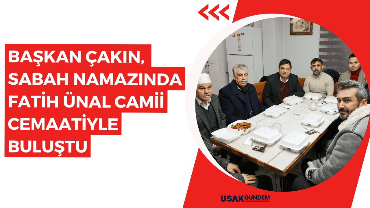 Başkan Mehmet Çakın, sabah namazında Fatih Ünal Camii cemaatiyle buluştu