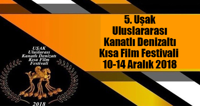 5. Uluslar Arası 'Uşak Kanatlı Denizatı Kısa Film Festivali' başlıyor