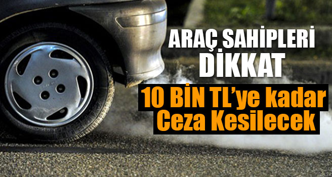 Egzoz gazı emisyon ölçümü yaptırmayanlara para cezası