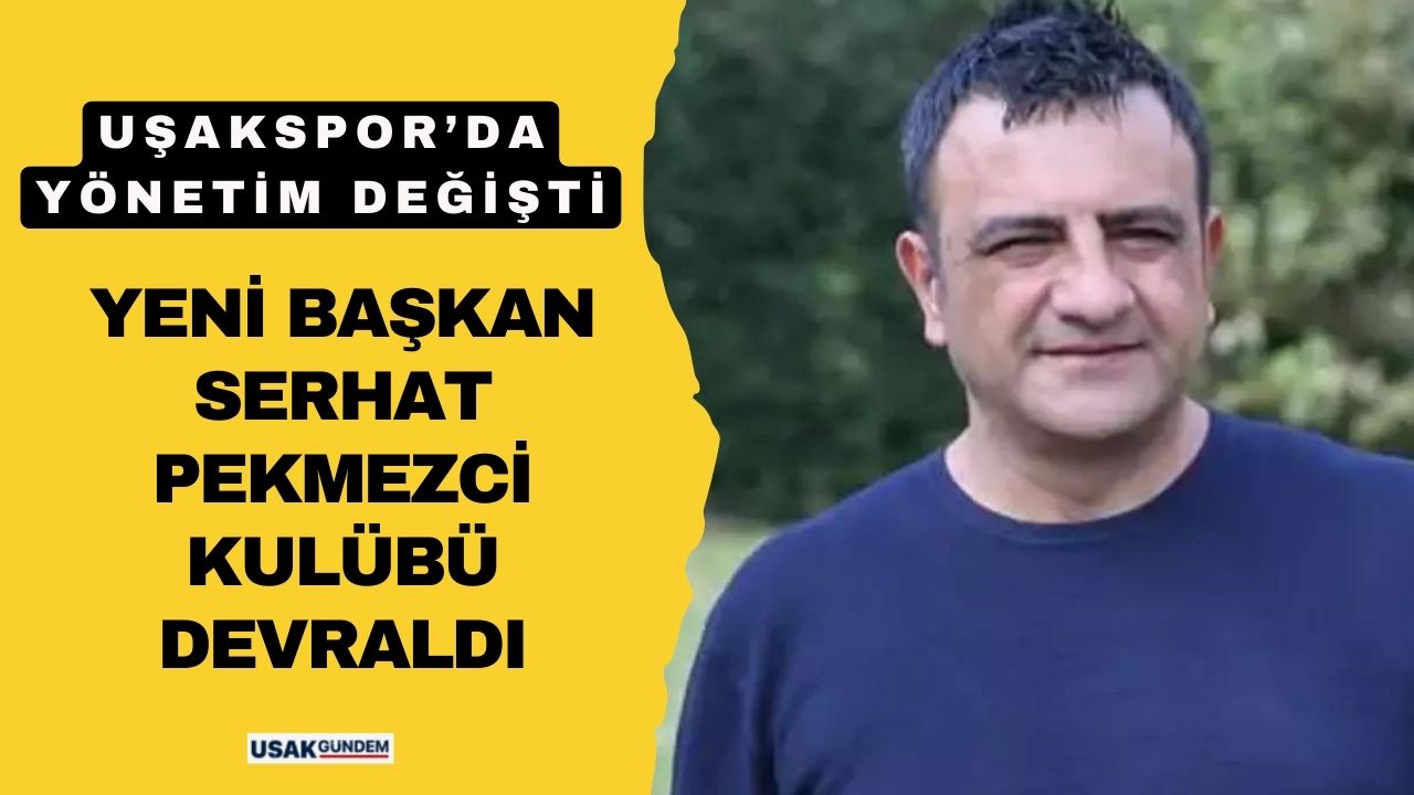 Uşakspor'da yönetim değişti! Yeni başkan Serhat Pekmezci kulübü devraldı!