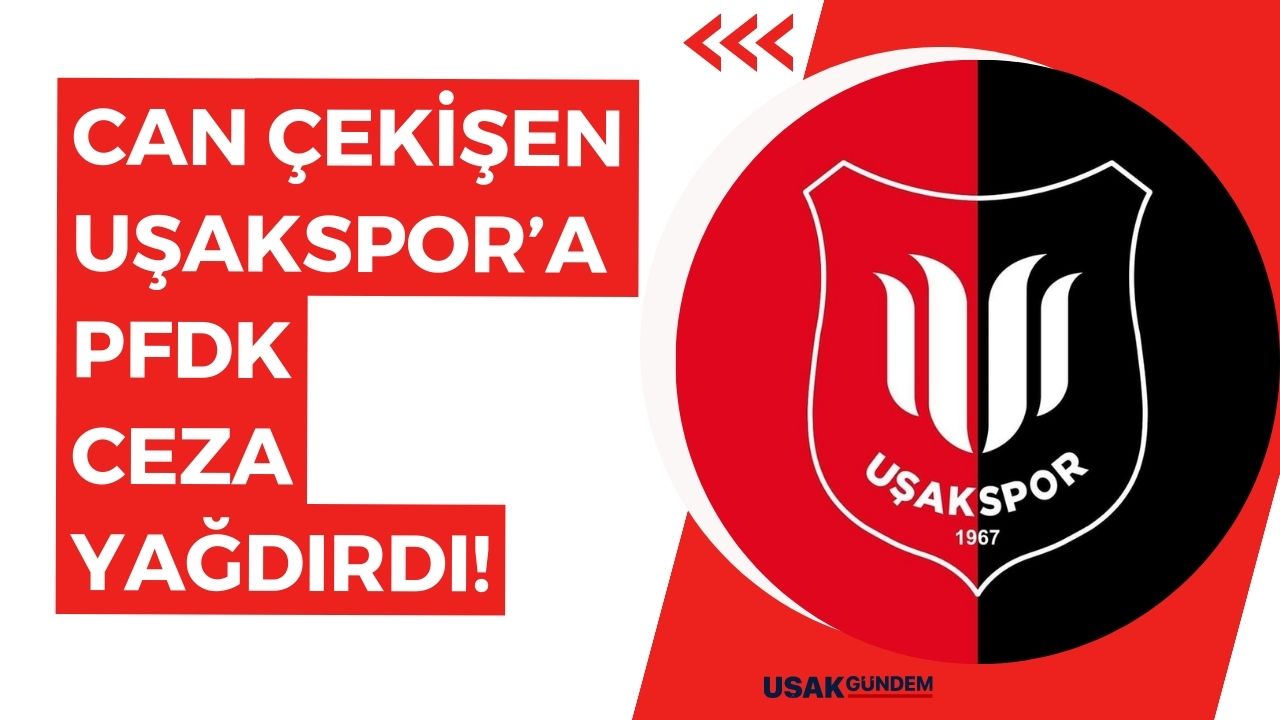 Can çekişen Uşakspor'a PFDK ceza yağdırdı!
