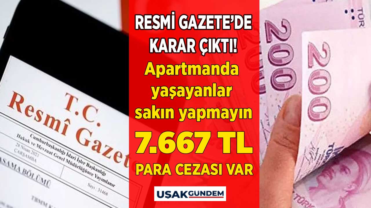 Resmi Gazete'de 01.01'de yayımlandı! Apartmanda yaşayanlar sakın yapmayın 7 bin 667 TL para cezası var