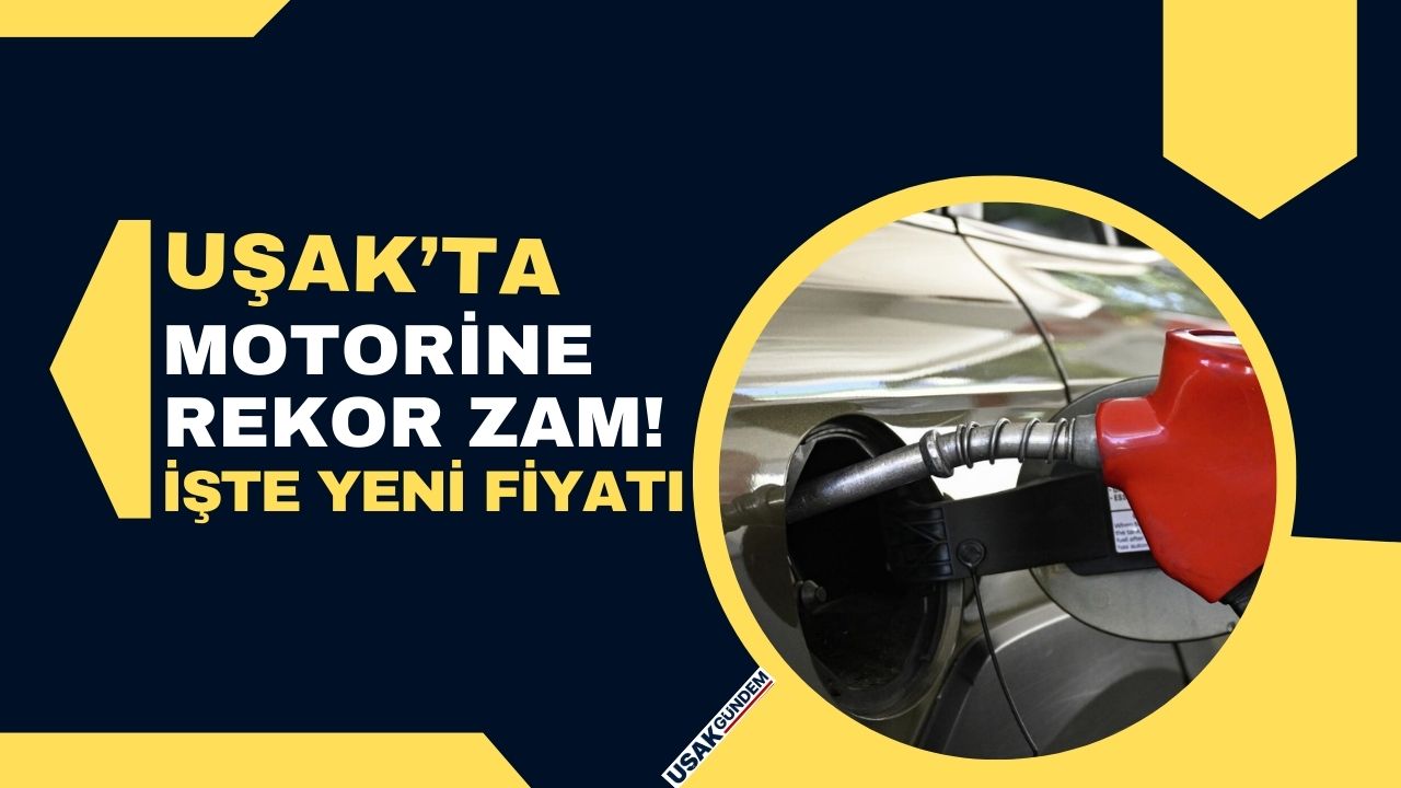 Uşak'ta motorine rekor zam! İşte zamlı fiyat listesi...