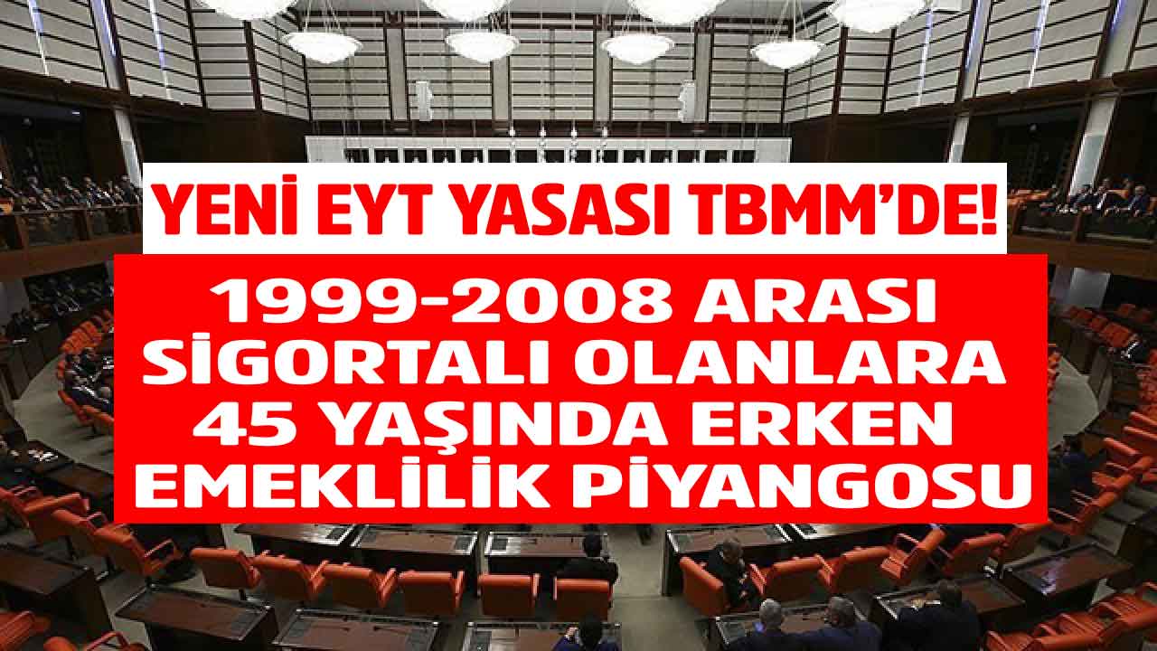 1999 ve 2008 arası sigortalı olanlara müjde son dakika! 45 yaşında erken emeklilik piyangosu