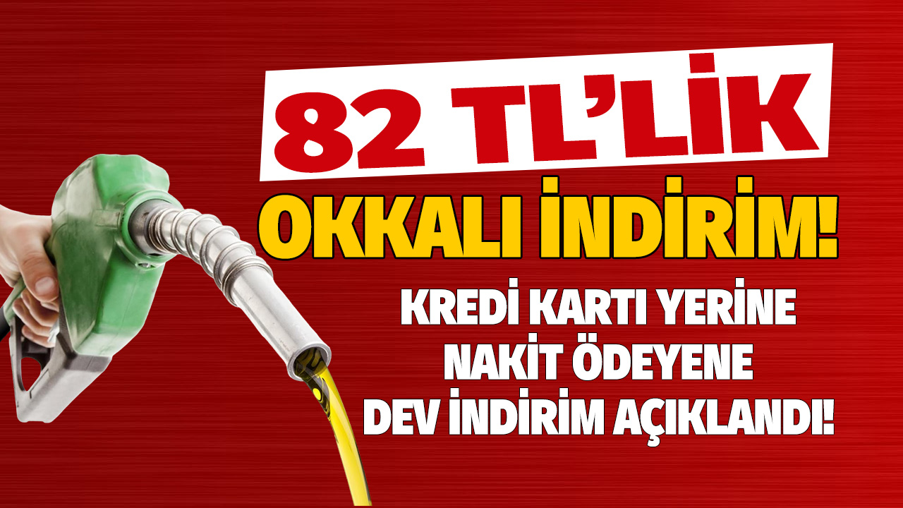 Akaryakıt istasyonları müjdeyi patlattı! Kredi kartı yerine nakit ödeyene anında 82 lira İNDİRİM