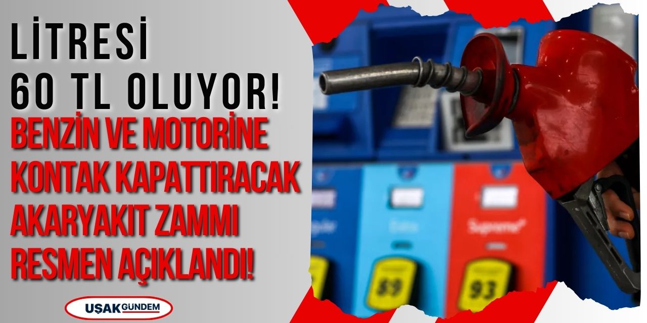Akaryakıt fiyatlarına tarihi ZAM! Benzin ve motorine kontak kapattıracak akaryakıt zammı 60 TL oluyor
