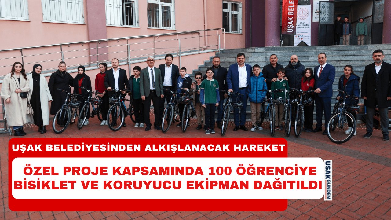 Uşak Belediyesi özel proje kapsamında 100 öğrenciye bisiklet ve koruyucu ekipman dağıttı