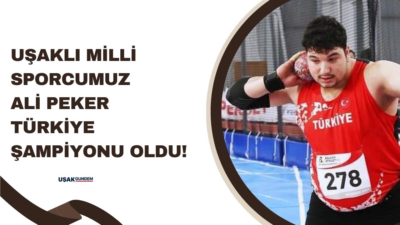 Uşaklı Ali Peker Türkiye Şampiyonu oldu
