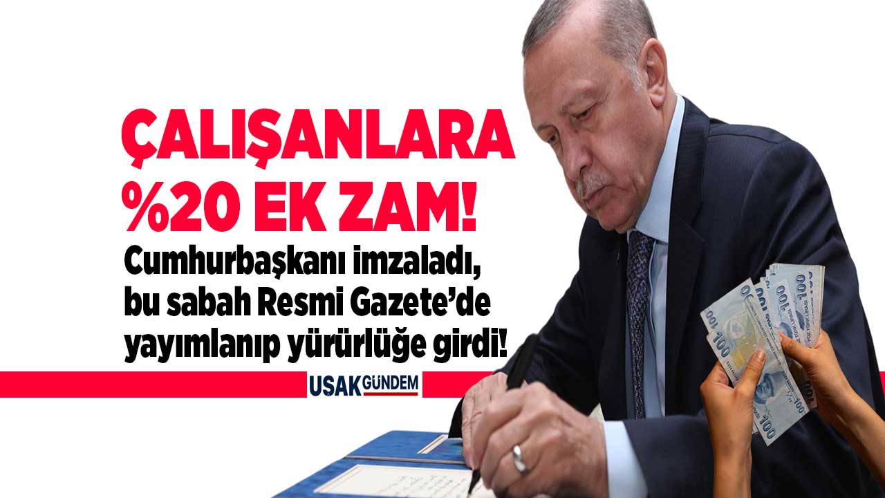 Çalışanlara SÜRPRİZ yüzde 20 EK ZAM müjdesi! Cumhurbaşkanı jesti imzaladı RESMİ GAZETE ile yayımlandı