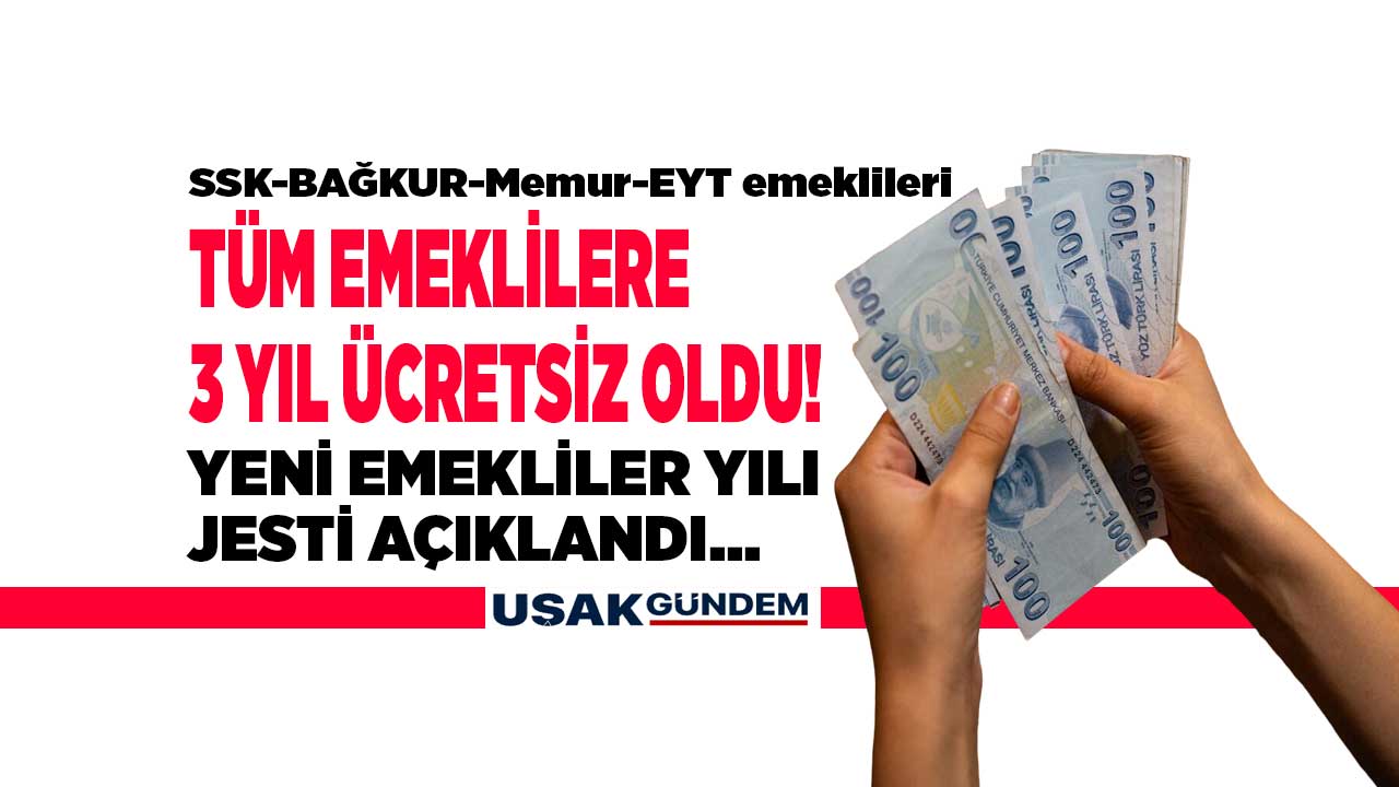 Emekliler yılı jesti açıklandı! Tüm emeklilere 3 sene ÜCRETSİZ oldu emekliler bedava yararlanacak