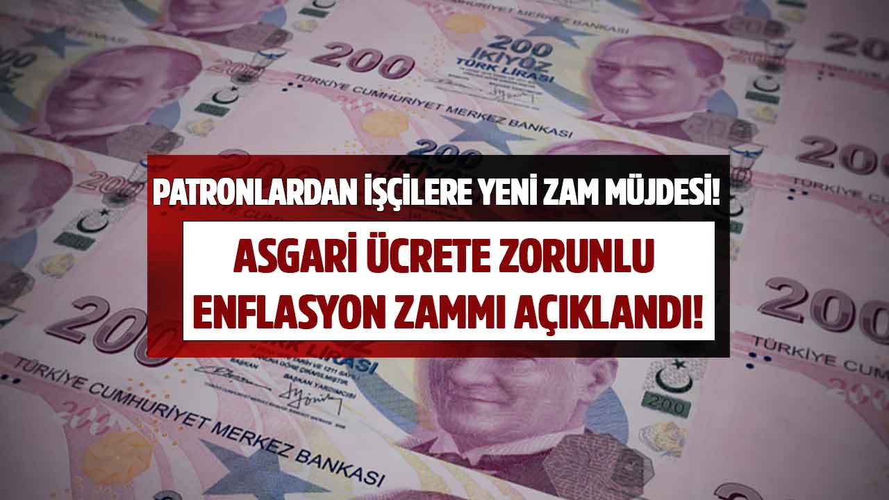 Asgari ücrete zorunlu ENFLASYON ZAMMI açıklandı! Patronlardan işçilere yeni zam müjdesi