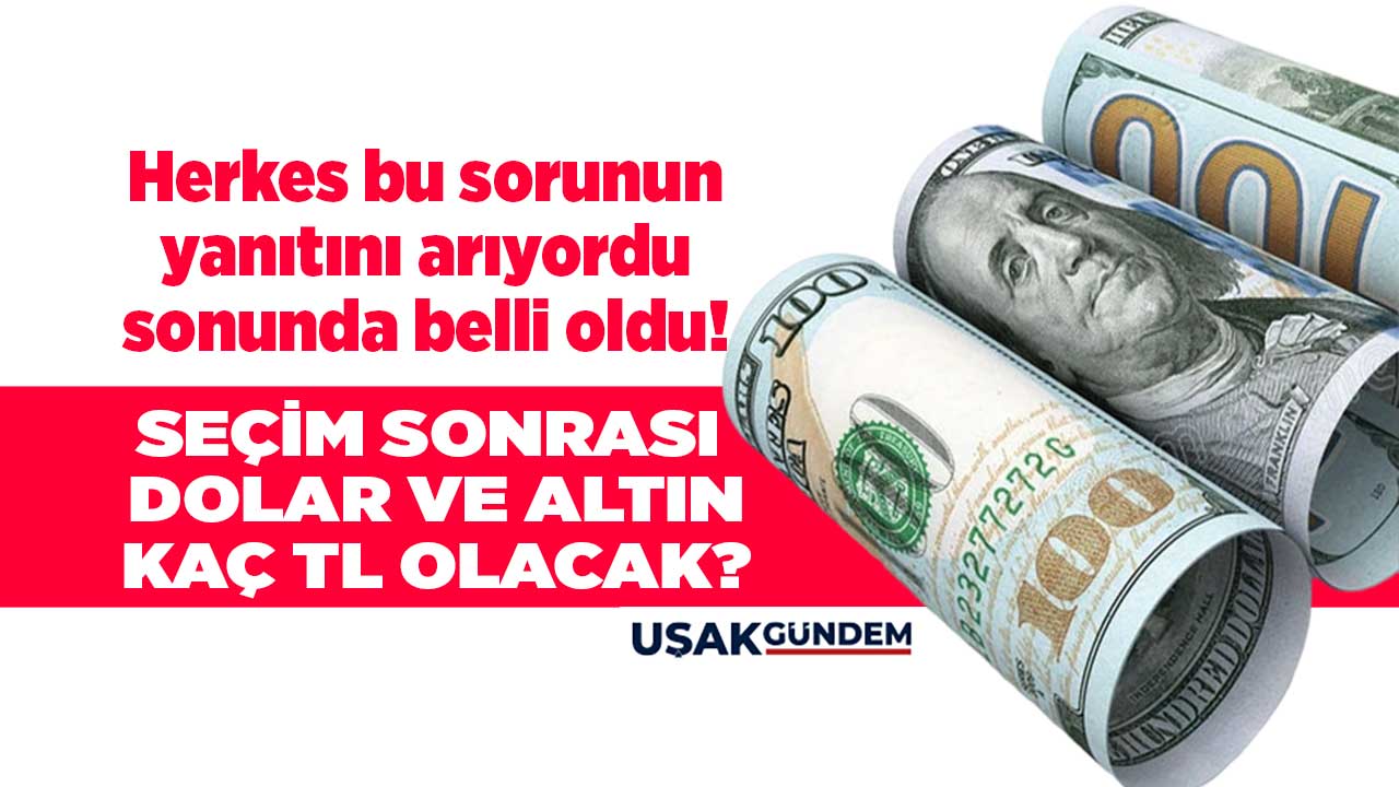 Herkes bu soruyu soruyordu! 2024 yerel seçimden sonra altın dolar TAHMİNİ ne olur belli oldu