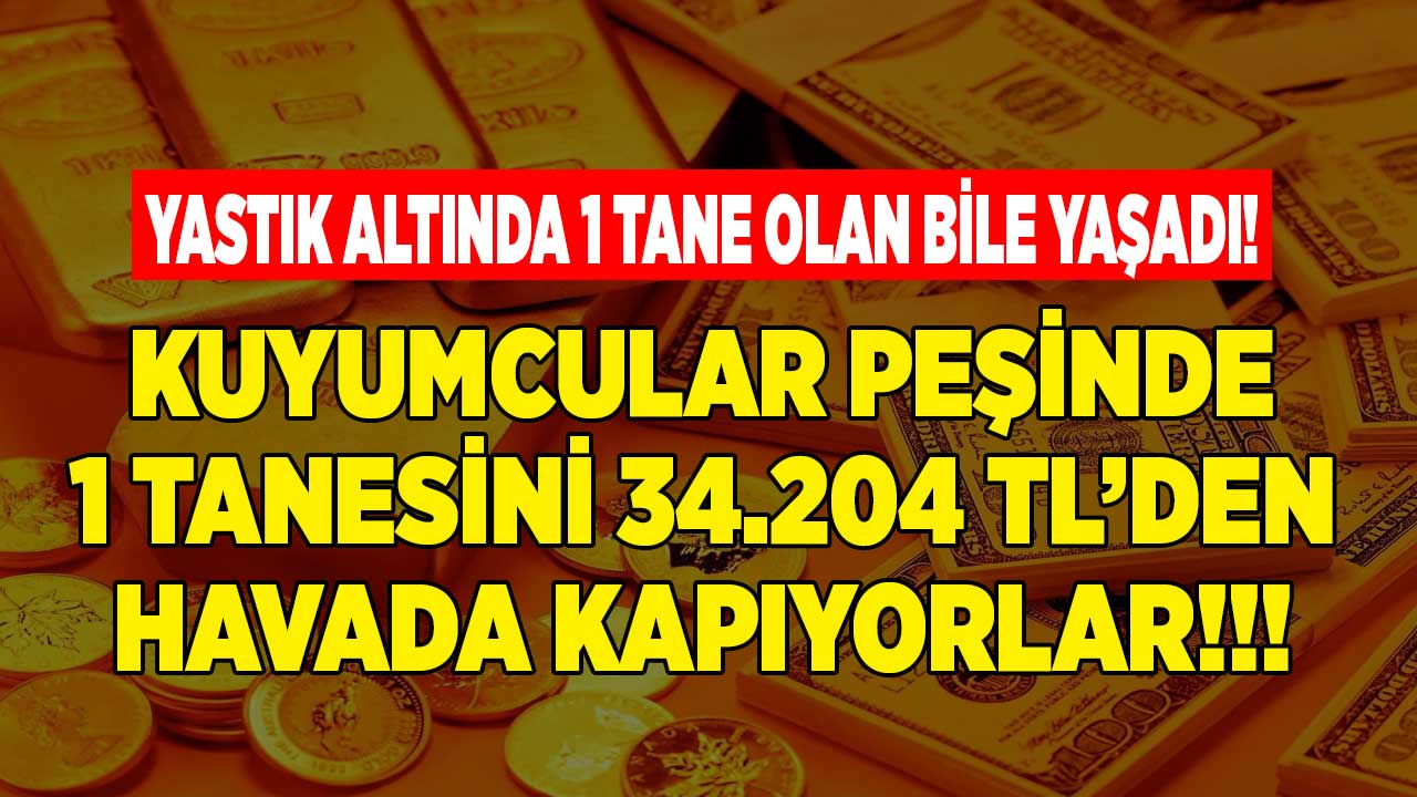 Yastık altında 1 tane olan bile yaşadı! Kuyumcular 34.204 TL'den havada kapıyor olan koşsun