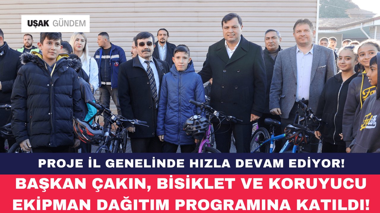 Başkan Çakın, bisiklet ve koruyucu ekipman dağıtım programına katıldı!