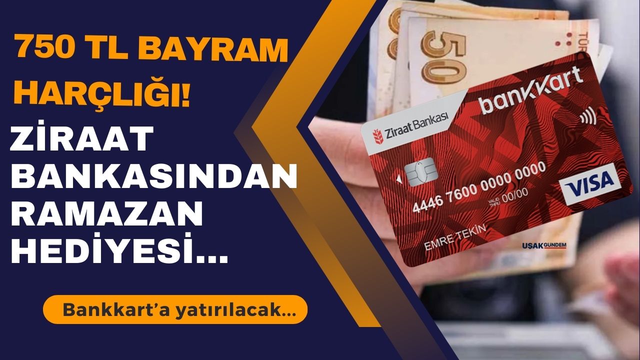 Ziraat Bankası'ndan Ramazan Bayramı Hediyesi! 750 TL bayram harçlığı