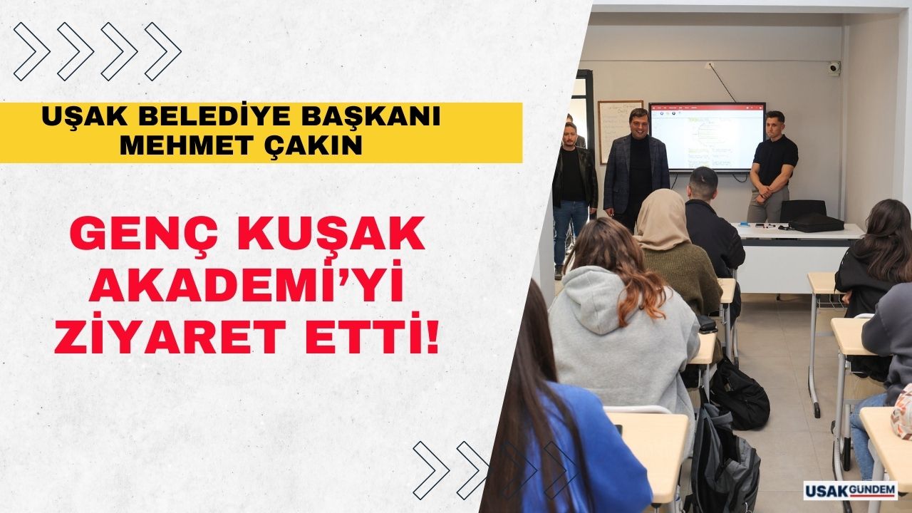 Başkan Çakın'dan Genç Kuşak Akademi'ye ziyaret