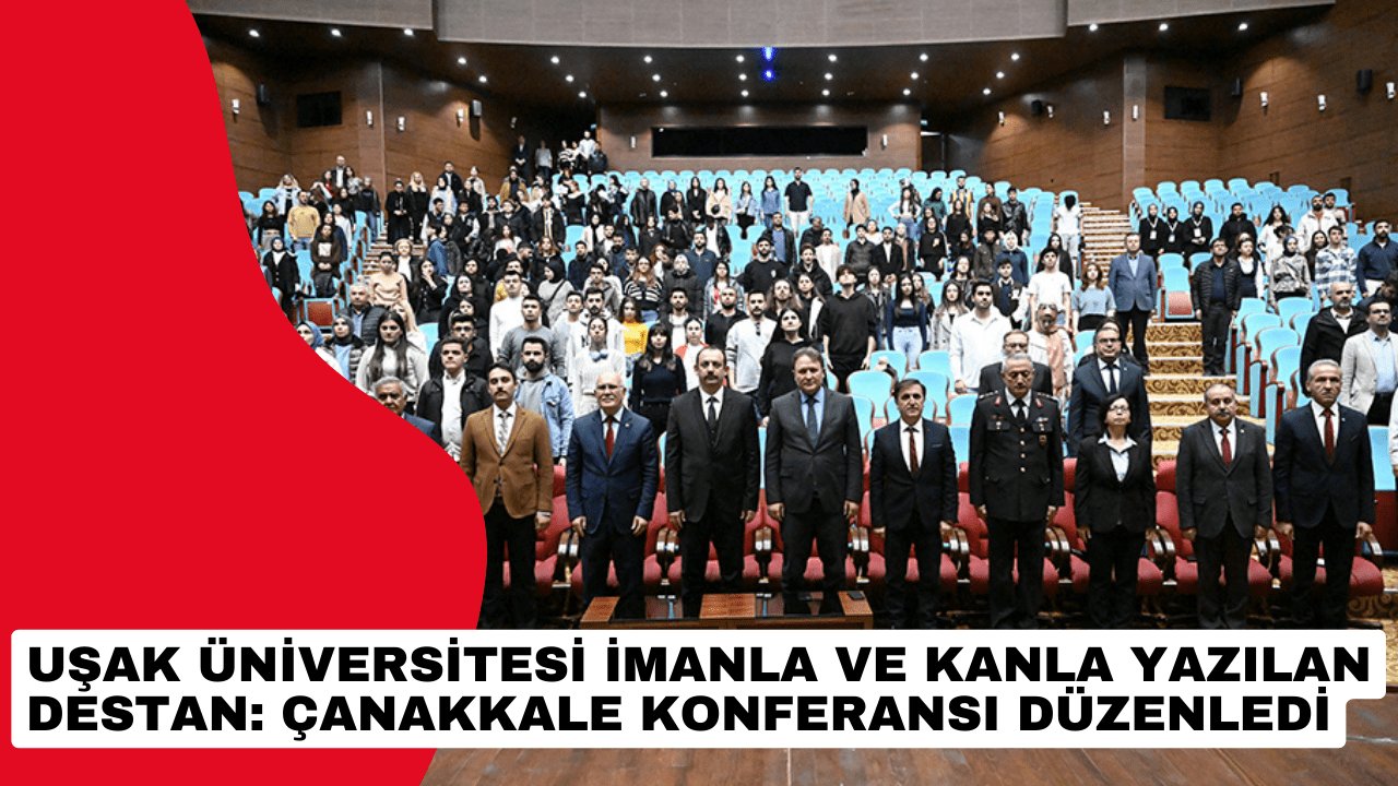 Uşak Üniversitesi Çanakkale Şehitlerimiz için konferans düzenledi