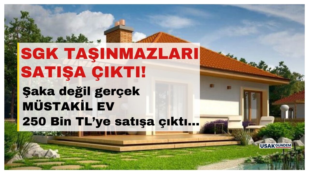 SGK taşınmazları satışa çıktı! Şaka değil gerçek müstakil ev 250 bin TL'ye satışa çıktı