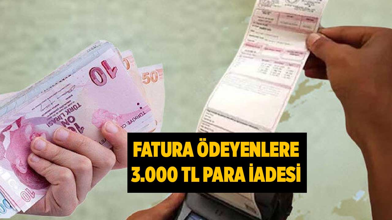 Faturada adı soyadı olanlar SON DAKİKA açıklandı! IBAN numarasına 3.000 TL’ye kadar PARA İADESİ yapılacak