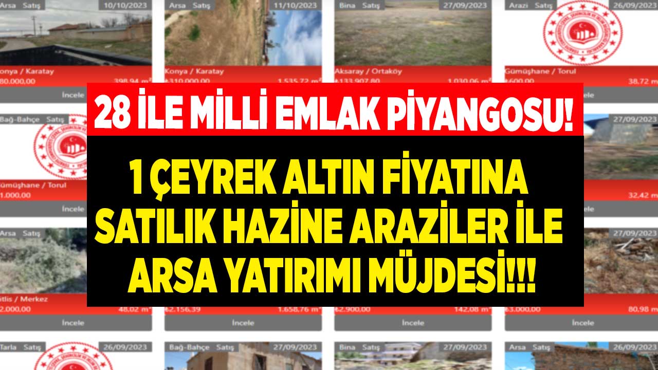 Milli Emlak'tan şaka gibi fiyatlar! Nisan ayı satılık hazine arazisi arsa listesi çeyrek altın fiyatına tapu
