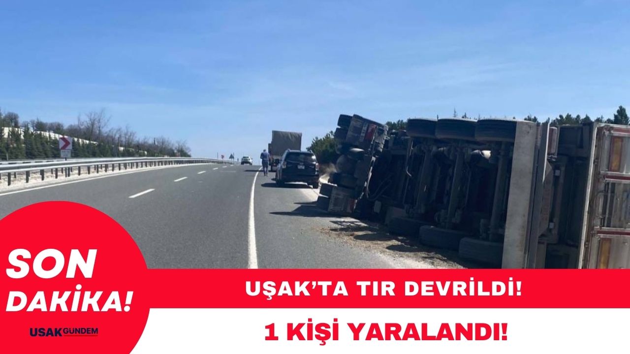Uşak'ta trafik kazasında 1 kişi yaralandı!