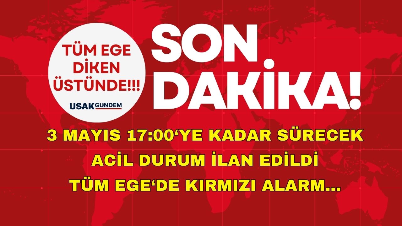 Uşak Muğla Kütahya İzmir Denizli Manisa Aydın Afyonkarahisar! 3 Mayıs 17.00'ye kadar sürecek
