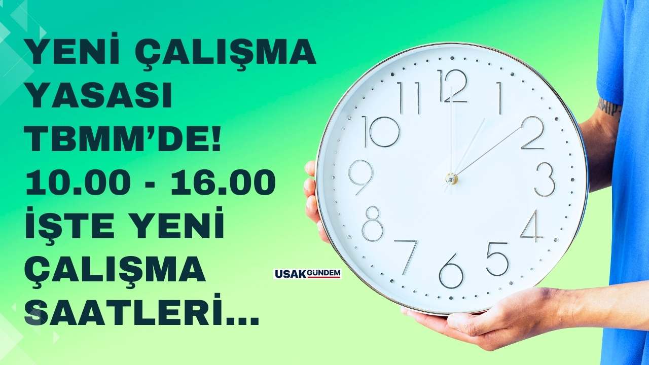 Mesai saatleri SİL BAŞTAN değişiyor! 10.00 - 16.00 düzenlemesi TBMM'de işte yeni çalışma yasası