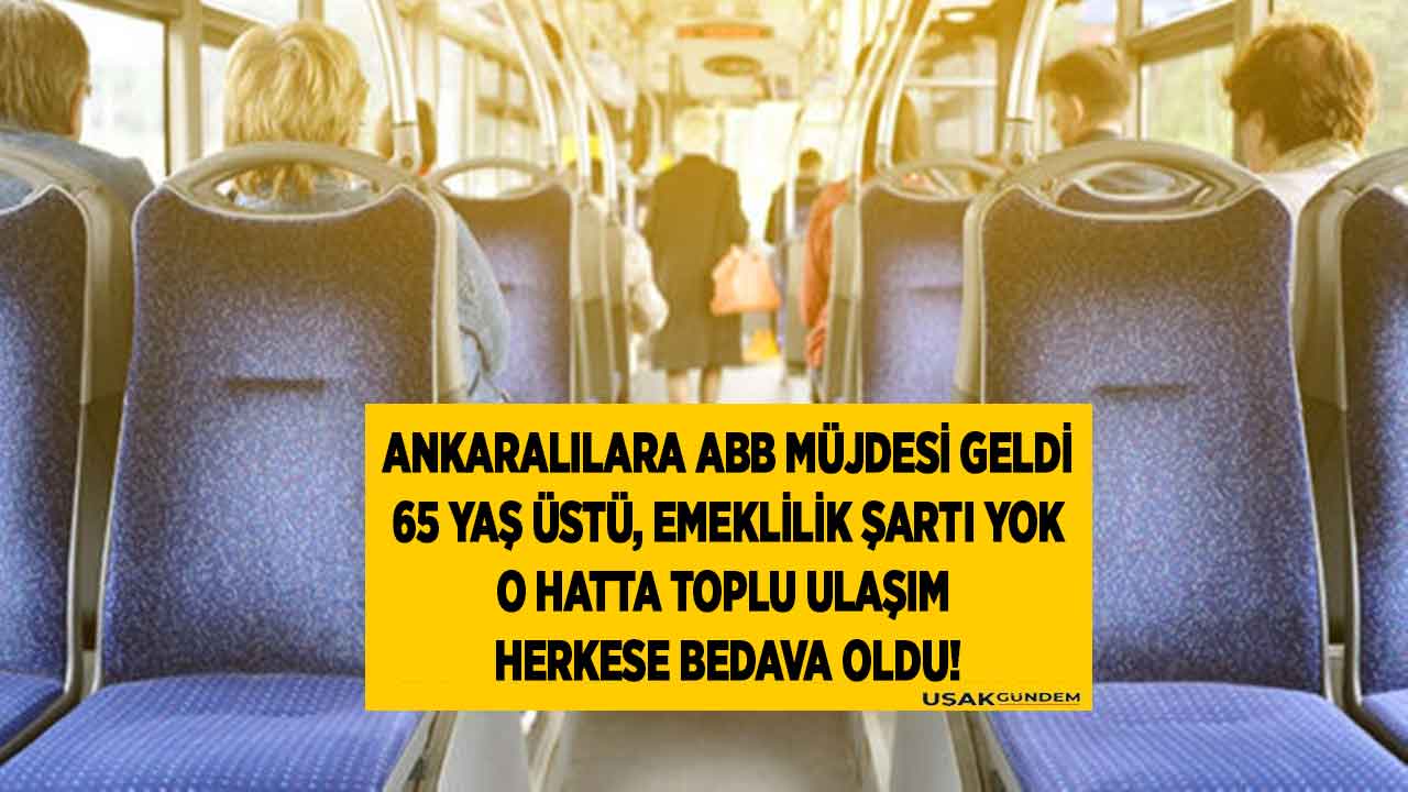 Ankaralılara Mansur Yavaş müjdeyi verdi! 65 yaş üstü emekli şartı yok herkese ÜCRETSİZ ULAŞIM müjdesi