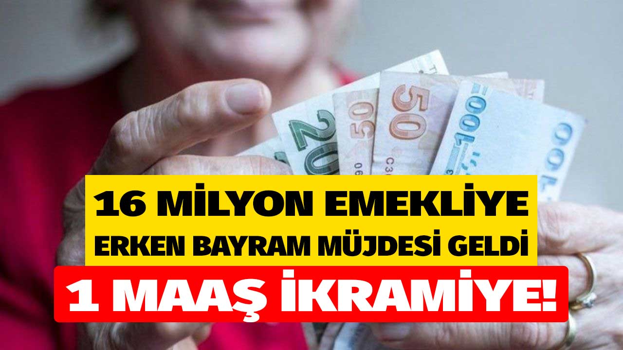 16 milyon emekliye erken bayram müjdesi! Başvuru yapan emeklilere 1 maaş ikramiye