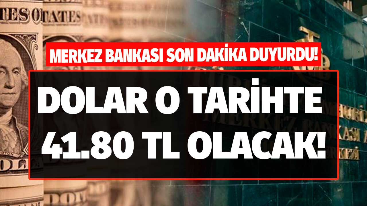TCMB'den SON DAKİKA dolar açıklaması! Merkez Bankası duyurdu dolar 41.80 TL olacak
