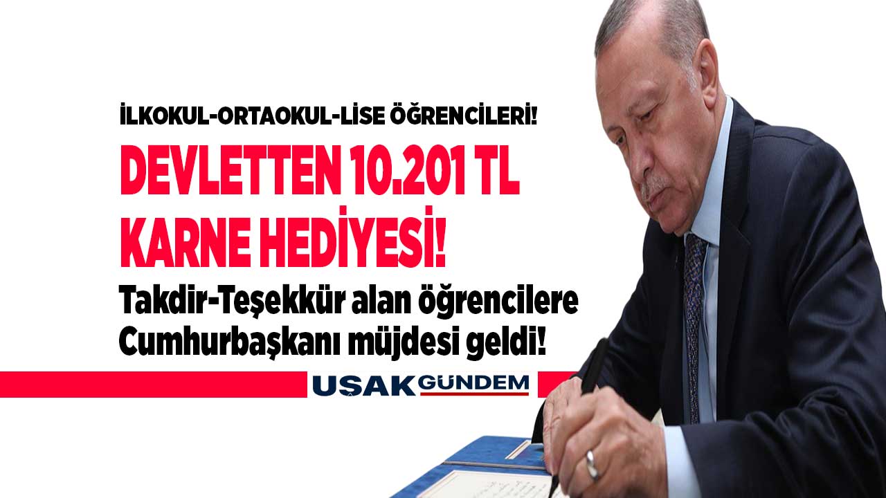 Takdir teşekkür alanlara 10 bin 201 TL karne hediyesi! Devlet desteği başvurusu SON DAKİKA