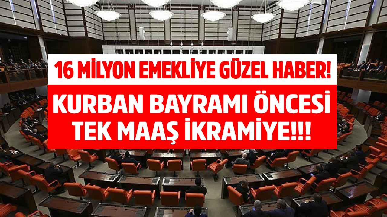 16 milyon SSK BAĞ KUR memur emeklisine sabah müjdesi! Kurban Bayramı öncesi 1 maaş İKRAMİYE