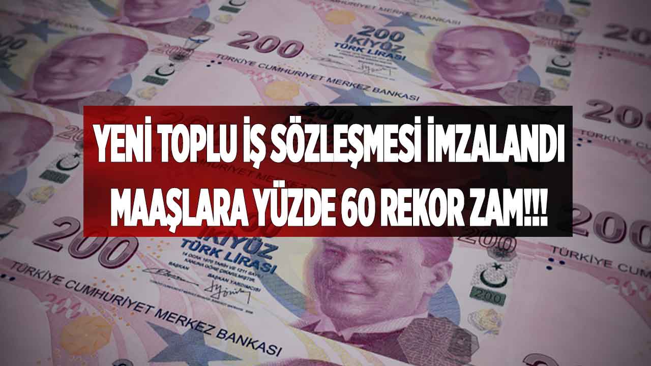 Yeni 2024 Toplu İş Sözleşmesi imzalandı! Maaşlara yüzde 60 rekor zam kök ücret düzenlemesi