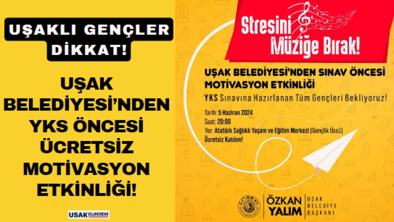 Uşak Belediyesi’nden YKS öncesi ücretsiz motivasyon etkinliği!
