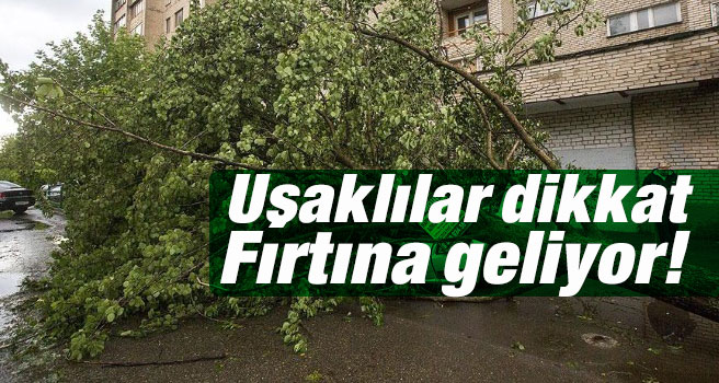 Meteorolojiden Uşak için fırtına uyarısı