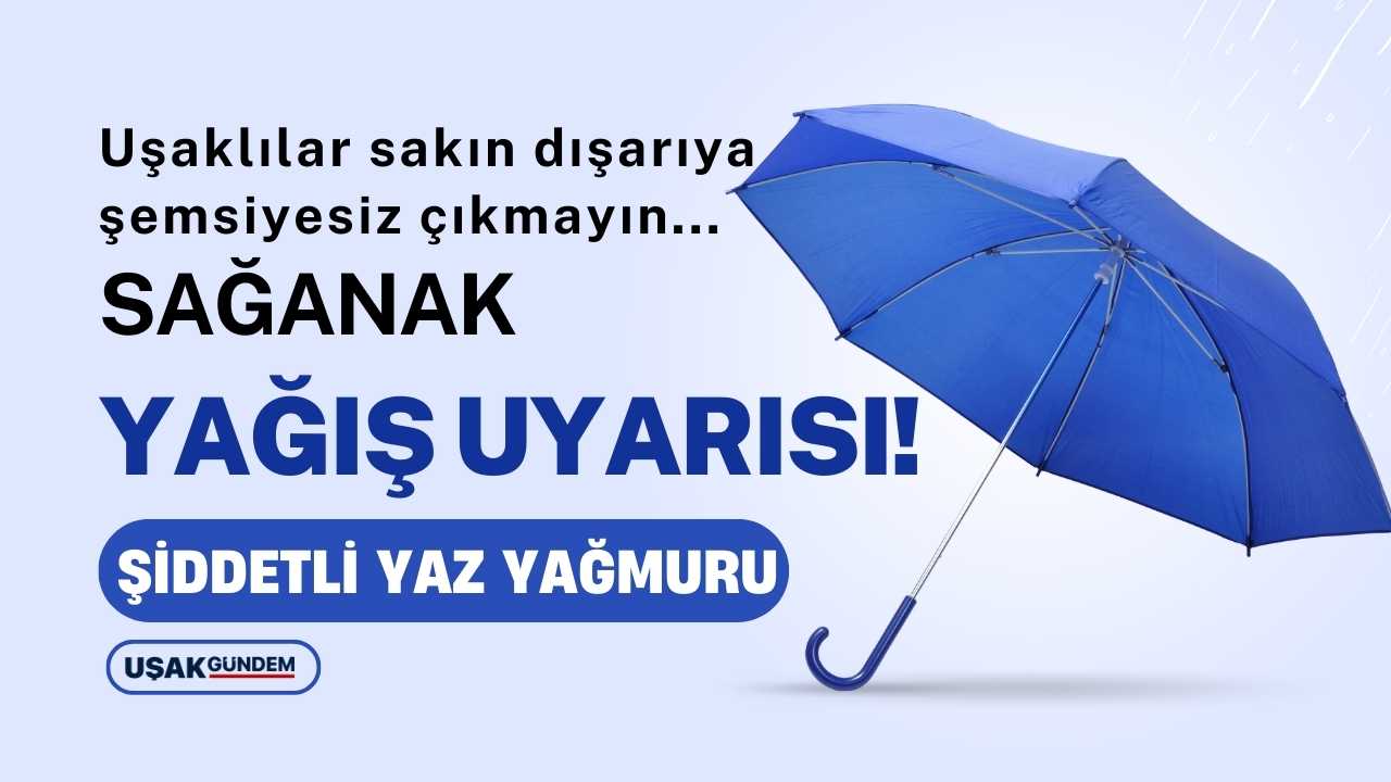 Uşak'ta gök gürültülü sağanak yağış uyarısı! 21.00'e kadar sürecek