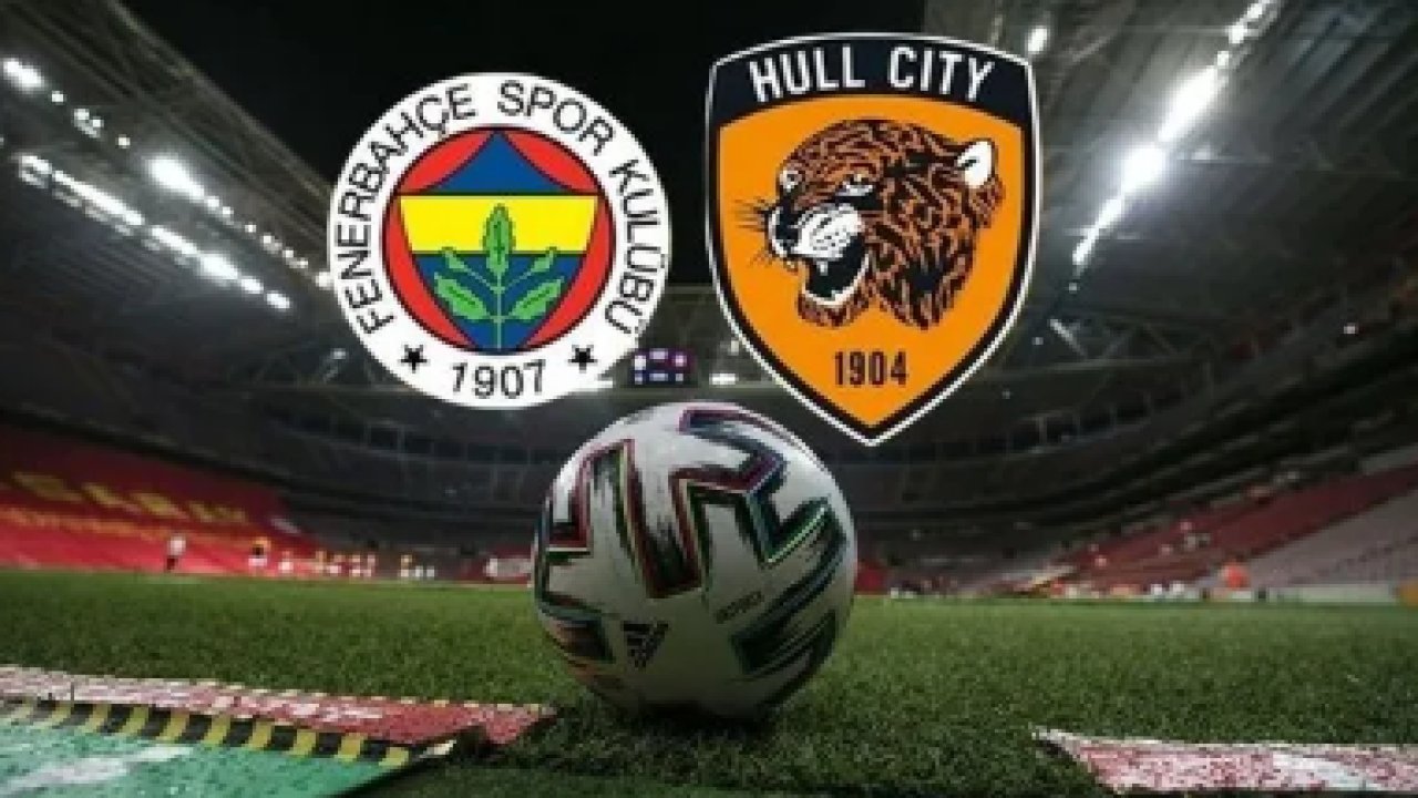 Fenerbahçe Hull City maçı hangi kanalda, ne zaman? Hazırlık maçı şifresiz mi
