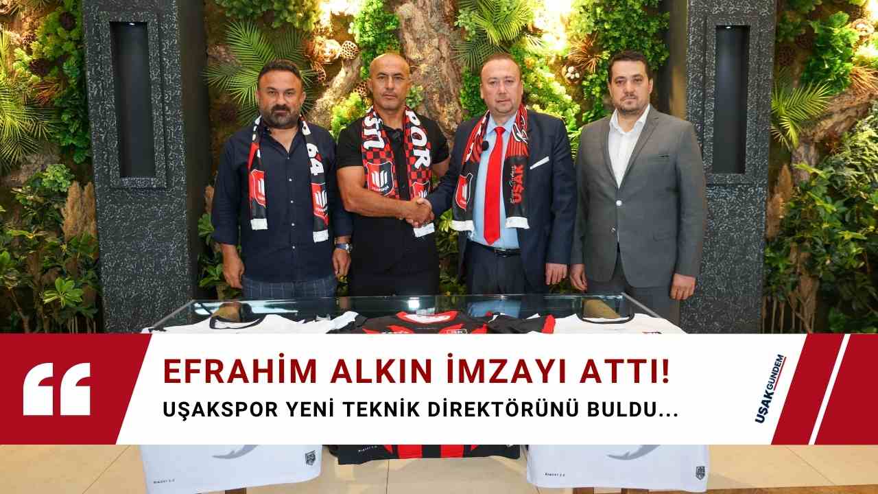 Uşakspor yeni teknik direktörü Efrahim Alkın oldu!