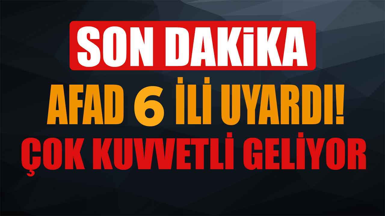Çok ŞİDDETLİ geliyor! AFAD 6 ili uyardı önce SEL basacak sonra eyyam-ı bahur kavuracak