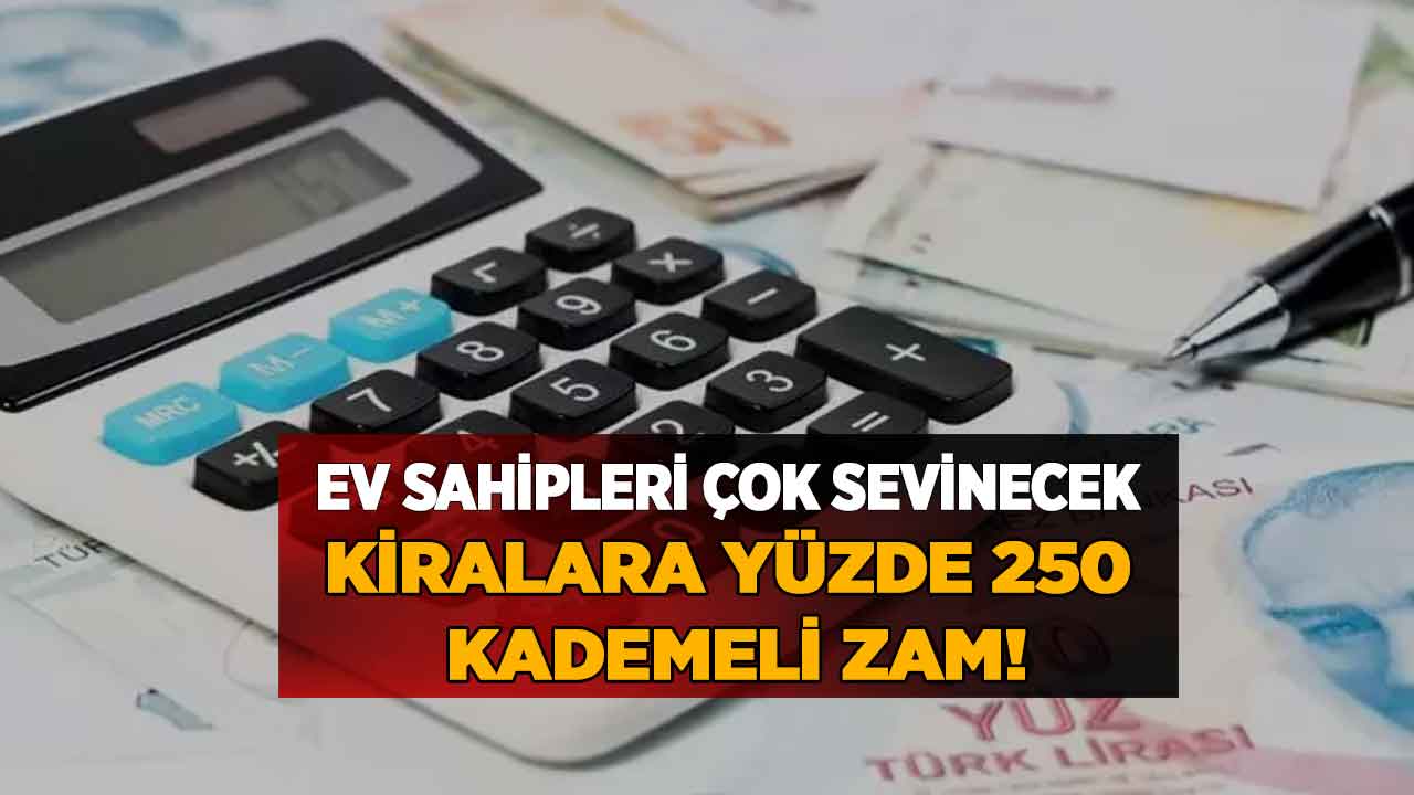 Ev sahipleri zil takıp oynayacak kiracılar yandı!  Kiraya yüzde 250 KADEMELİ ZAM formülü