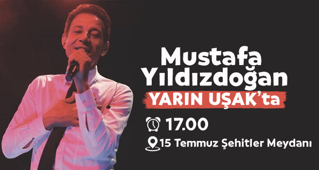 Mustafa Yıldızdoğan Uşak'ta konser verecek