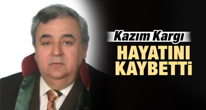 Uşak Baro Başkanı, Kazım Kargı Hayatını Kaybetti